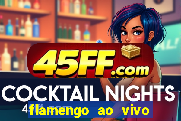 flamengo ao vivo hd play